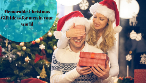 Memorable Christmas Gift Ideas for men in your world